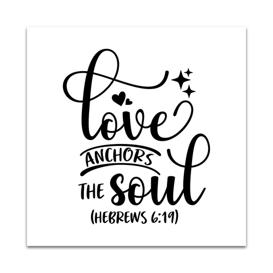 Precut Bible Quilt Square - Love Anchors the Soul, Hebrews 6:19