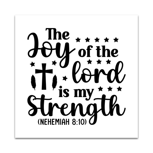 Precut Bible Quilt Square - The Joy of the Lord Is My Strength, Nehemiah 8:10