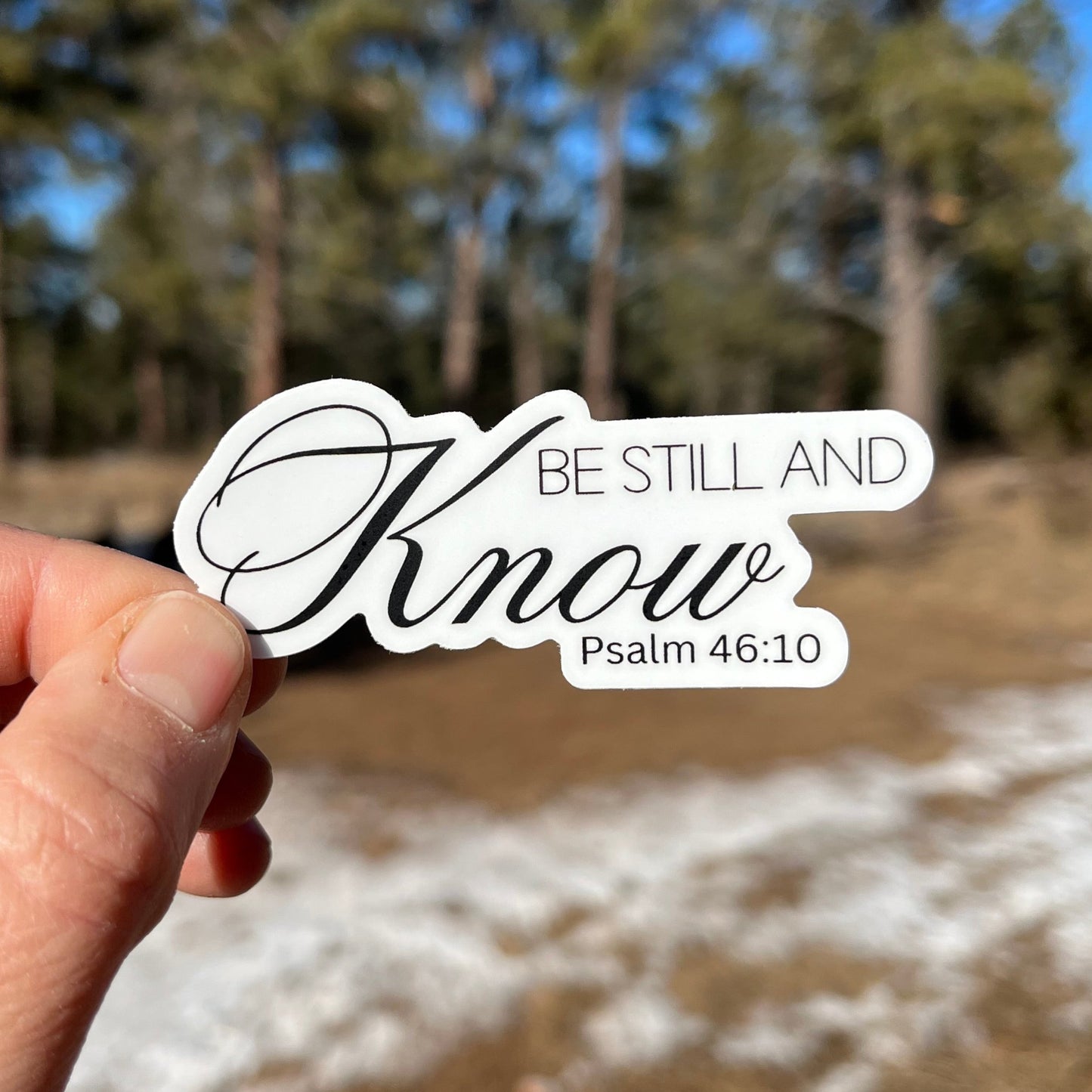 Be Still and Know, Psalm 46:10 Christian Vinyl Sticker